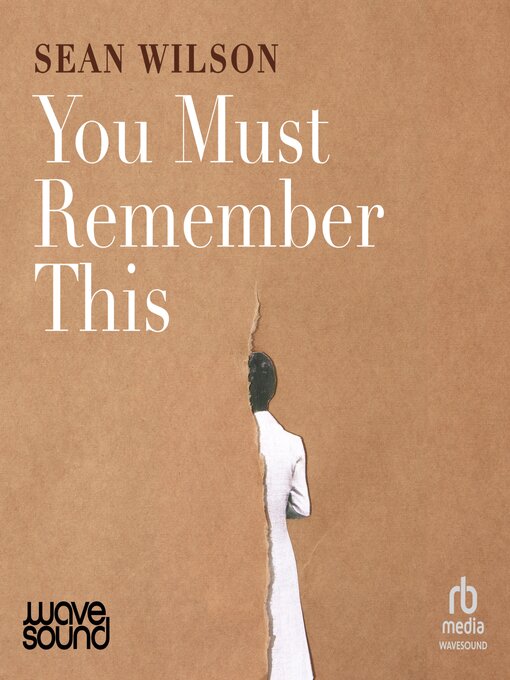 Title details for You Must Remember This by Sean Wilson - Available